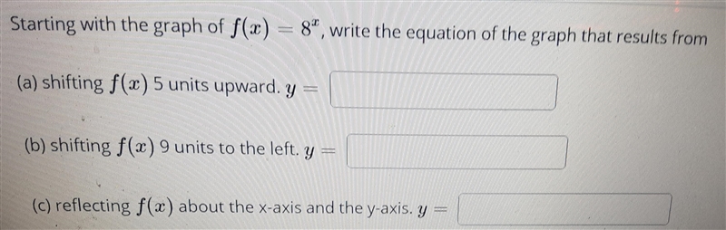 starting with the graph of f(x)=8^x write the equation of the graph that results from-example-1