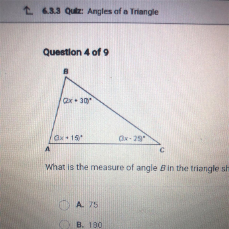 What is the measure of angle B in the triangle shown above? А. 75 В. 180 С. 20 D. 70-example-1