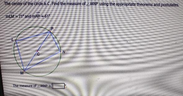 The center of the circle is C. Find the measure of ZMNP using the appropriate theorems-example-1