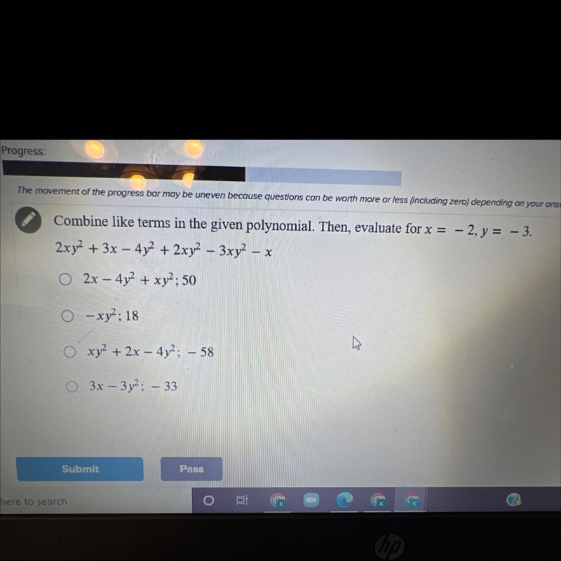 Combine like terms in the given polynomial. Then, evaluate for X = -2, y=-3-example-1