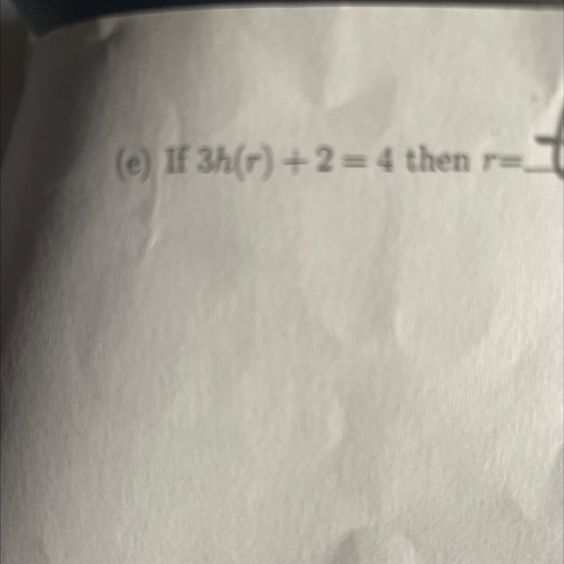 I need help solving this equation using this function: h(r)= √4-r-example-1