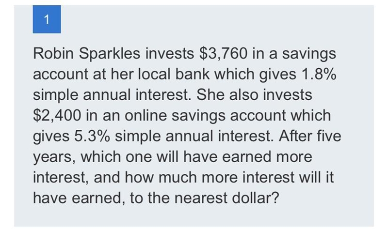 Robin Sparkles invests $3,760 in a savingsaccount at her local bank which gives 1.8%simple-example-1