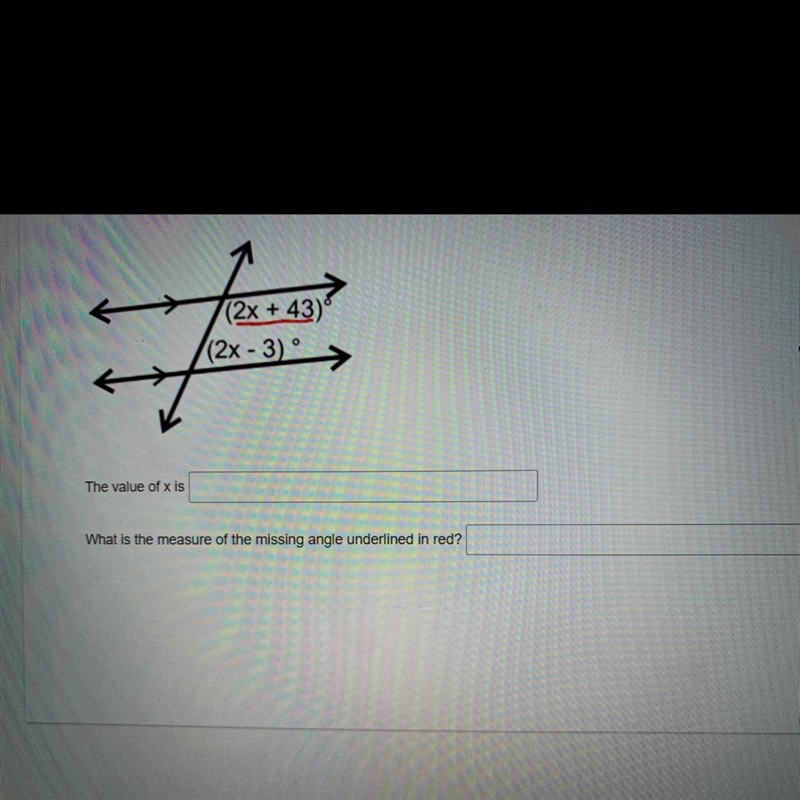 The value of x is____What is the measure of the missing angle underlined in red?-example-1