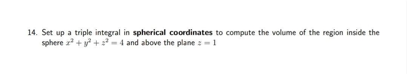 Set up a triple integral in spherical coordinates to compute the volume of the region-example-1