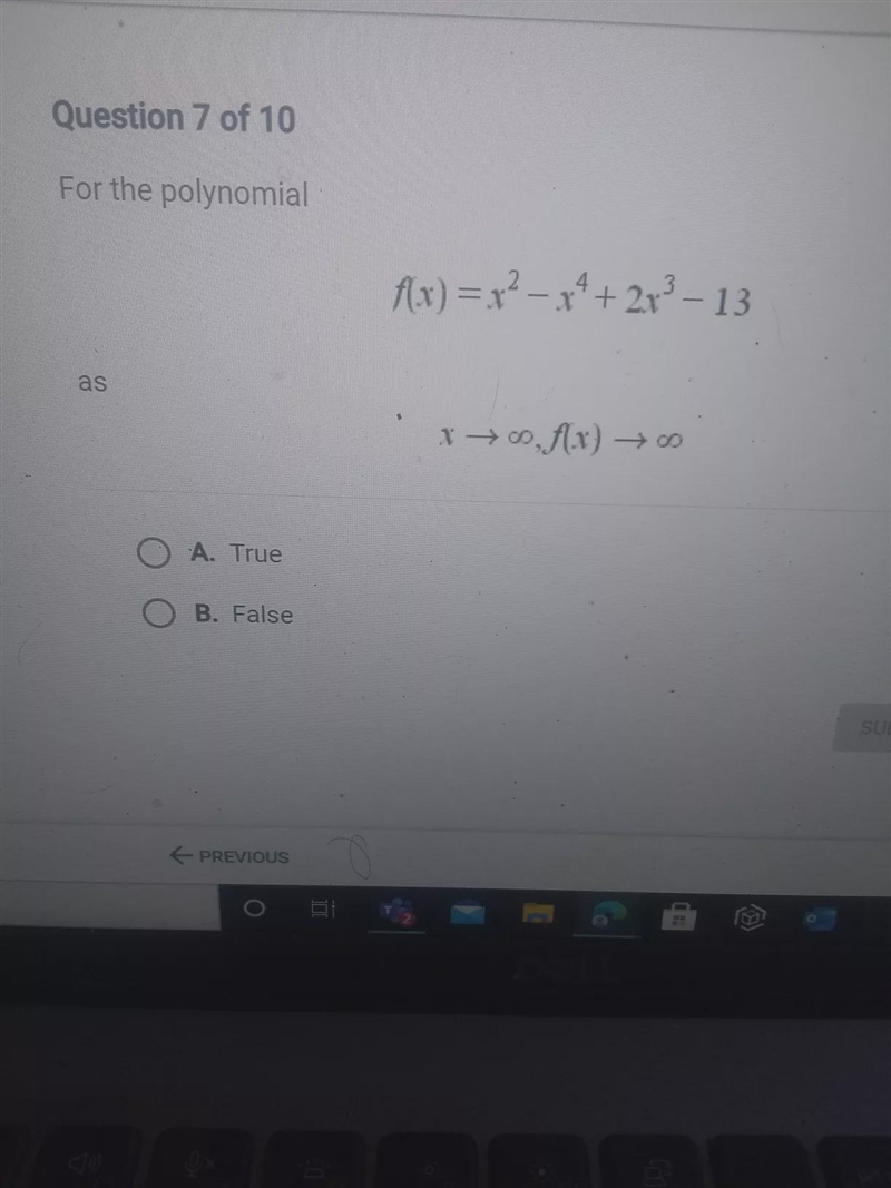 For the polynomial Ax) = x² – x4 + 2x3 – 13 as x + f(x) +00 A. True O B. False-example-1