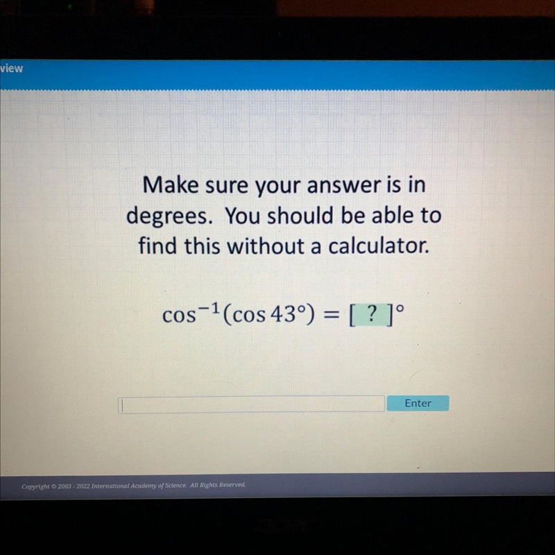 Make sure your answer is indegrees. You should be able tofind this without a calculator-example-1