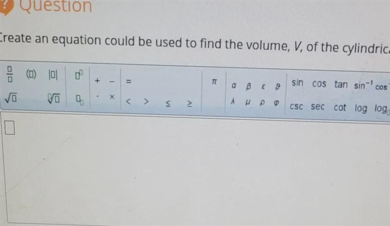 Create an equation could be used to find the volume, V, of the cylindrical tank. DO-example-1