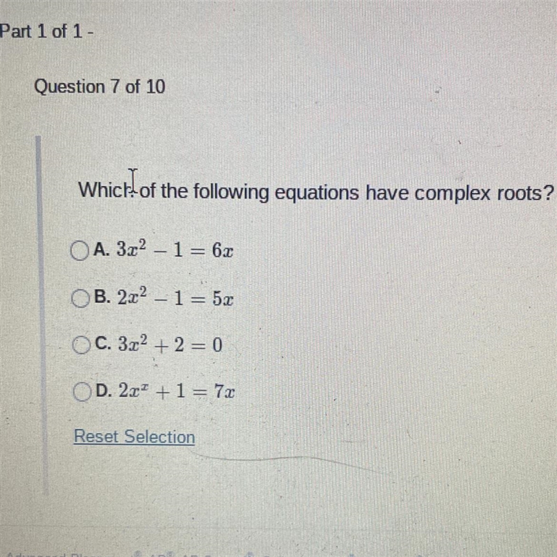 Which of the following equations have complex roots?OA. 3x2 - 1 = 6xB. 2x² - 1 = 5xOC-example-1