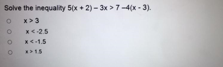 Solve the inequality 5(x + 2) – 3x > 7 -4(x - 3).X> 3x < -2.5x < -1.5X-example-1