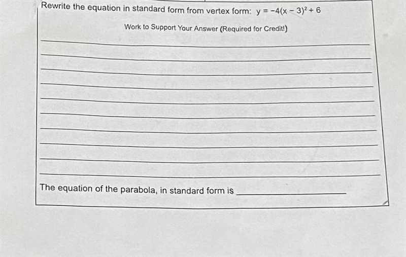 Rewrite the equation in standard form from vertex form: y = -4(x - 3)² +6 The equation-example-1