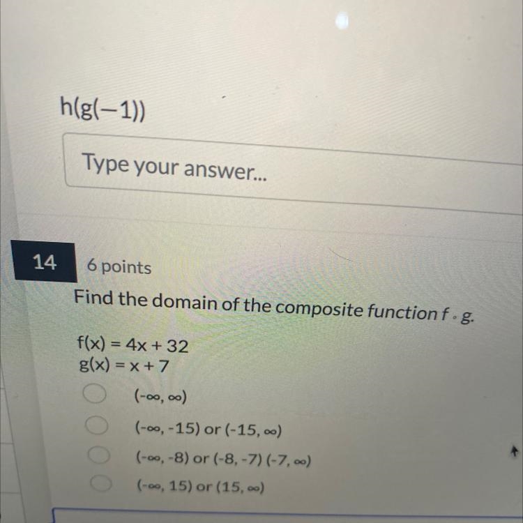 Find the domain of the composite function f•g. f(x) = 4x + 32g(x) = x+7-example-1