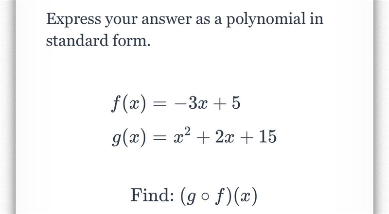 Express your answer as a polynomial in standard form. f(x) = −3x + 5 g(x) = x² + 2x-example-1