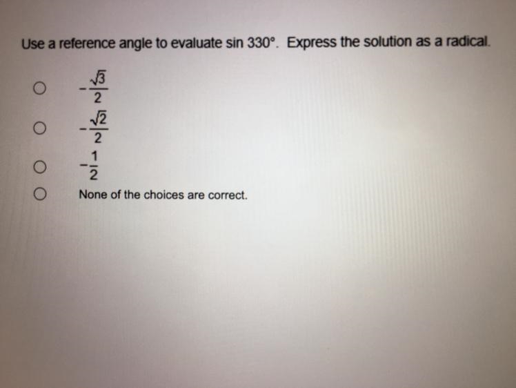 Use a reference angle to evaluate sin 330° Express the solution as a radical.-example-1