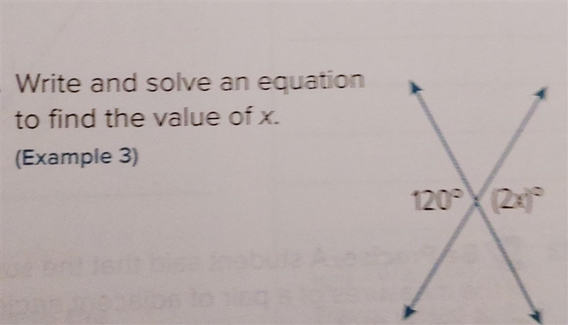 6. Write and solve an equation to find the value of x. (Example 3) 120° X (2x) ico-example-1