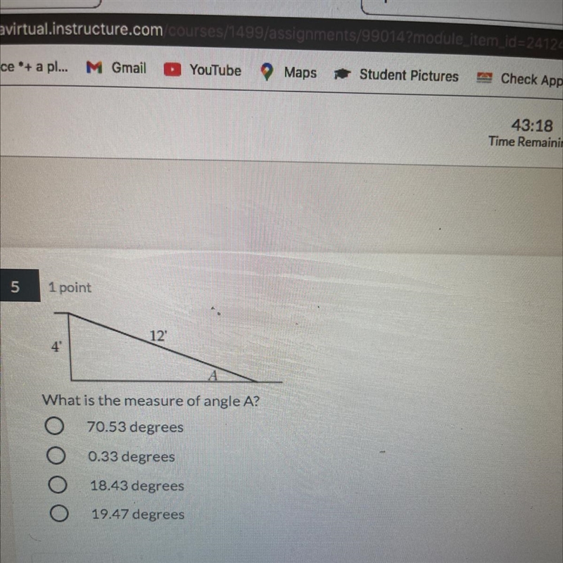 12'49AWhat is the measure of angle A?70.53 degrees0.33 degrees18.43 degrees19.47 degreesPrevious-example-1