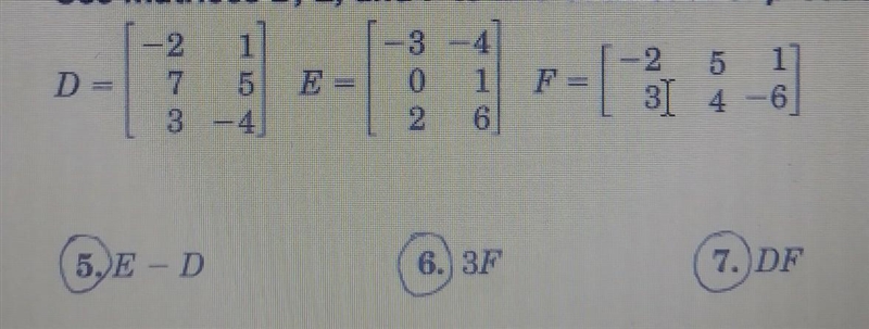 Use matrices D, E, and F to find each sum or product-example-1