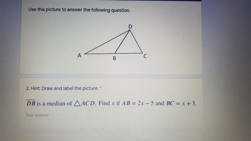 DB is a median of ACD. Find x if AB = 2x – 5 and BC = x + 3.-example-1