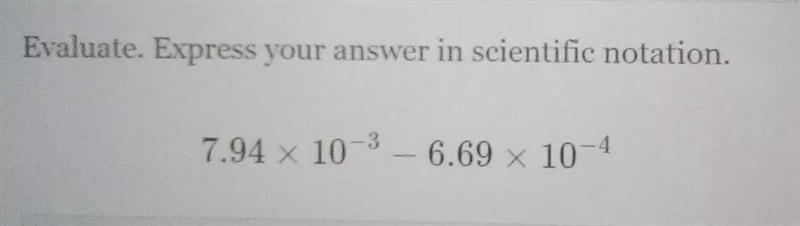 Evaluate. Express your answer in scientific notation. 7.94 x 10^-3 6.69 x 10^-4-example-1