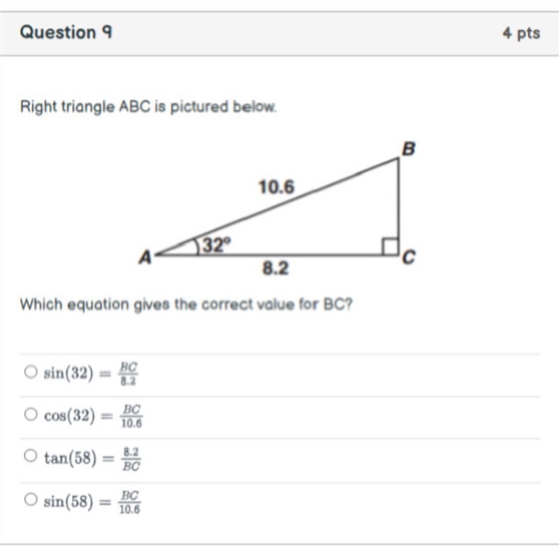 Right Triangle ABC is pictured below.Which equation gives the correct value for BC-example-1