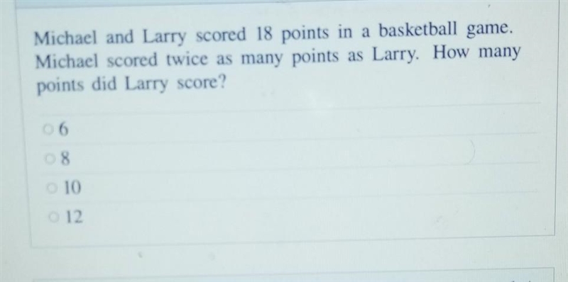 Micheal Larry scored 18 points in a basketball game . Micheal scored twice as many-example-1