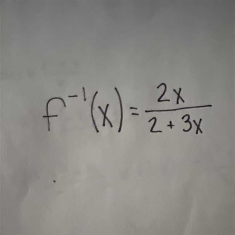 The function: f^-1(x)=2x/2+3xis the function 1-1? if it is find the inverse-example-1