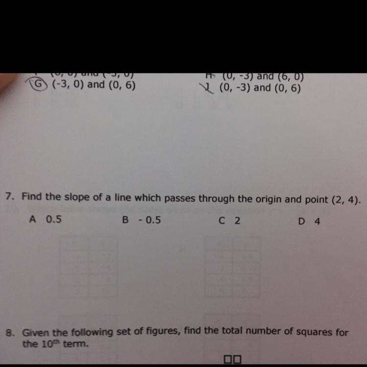 7. Find the slope of a line which passes through the origin and point (2,4).A 0.5B-example-1