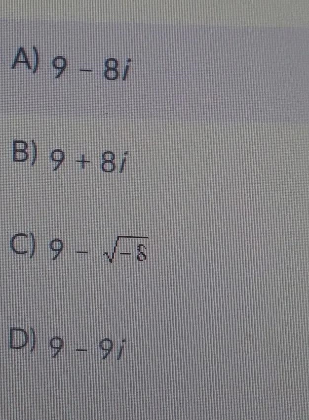 9 - √( - 64)write the equation as a complex number-example-1