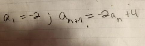 write down the first 5 terms of the following recursively defined sequence: asub1= -2; asubn-example-1