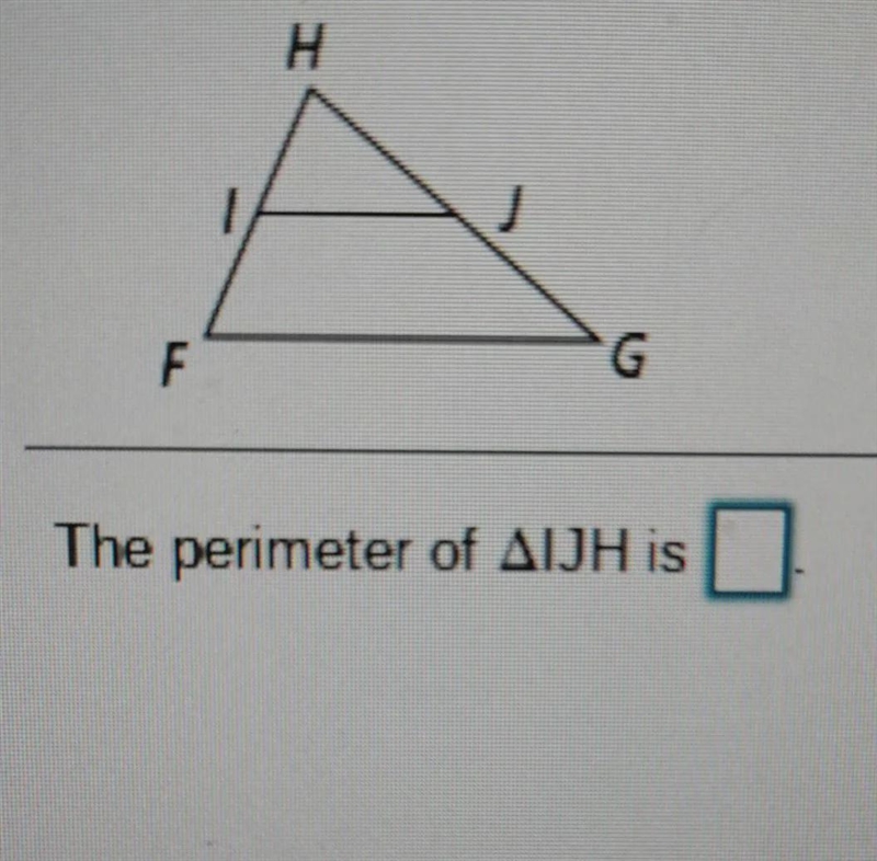 IJ is a Midsegment of Triangle"FGH". IJ=11, FH=18, and GH=21. Find the perimeter-example-1