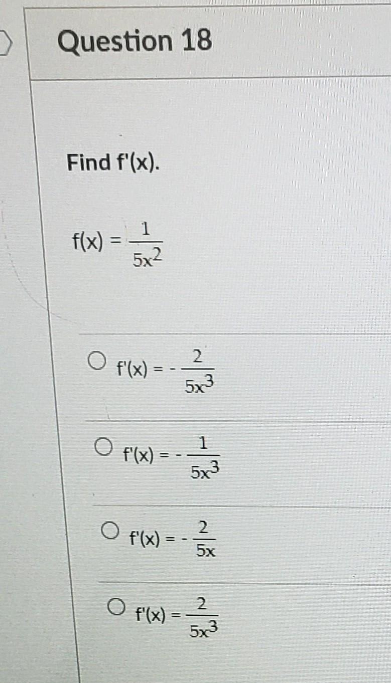 Find f(x). f(x) = = GE? f'(x) = 2 5x3 O f'(x) = 5x3 O f(x) = - 2 / 2 f'() 573-example-1