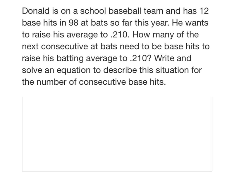 Donald is on a school baseball team and has 12 base hits in 98 at bats so far this-example-1