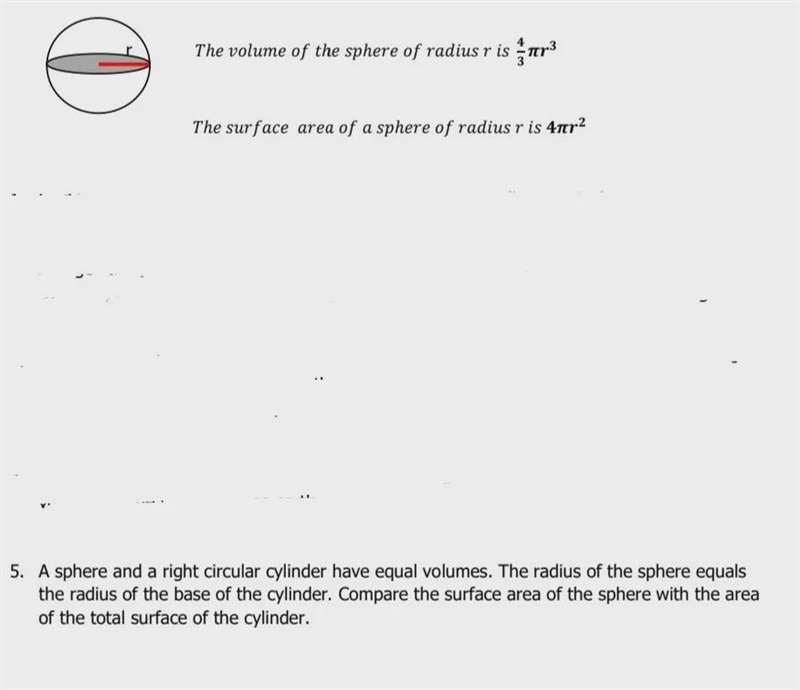 5. A sphere and a right circular cylinder have equal volumes. The radius of the sphere-example-1