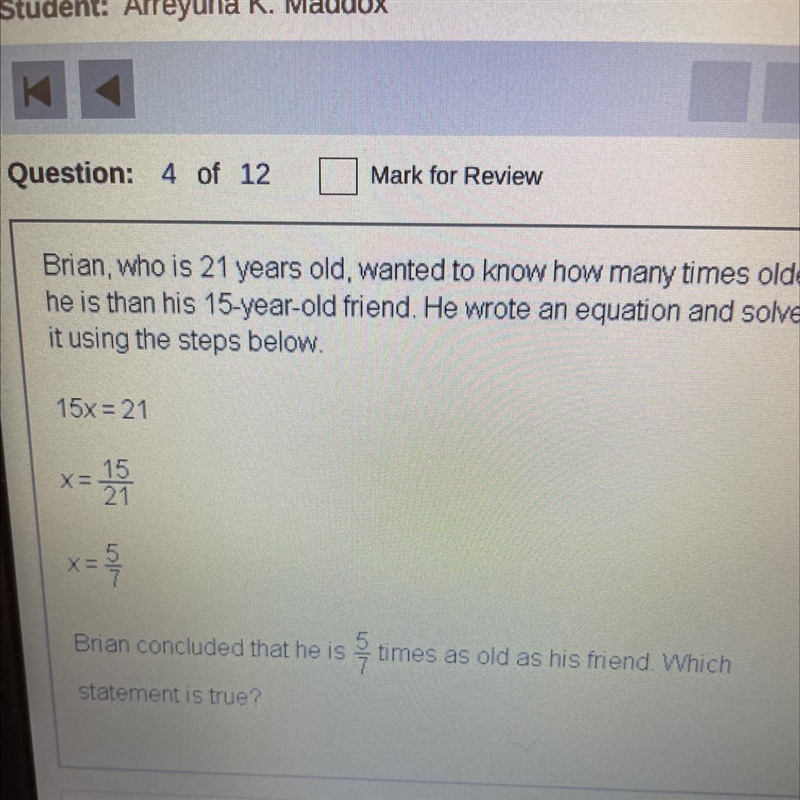 Brian concluded that he is 5/7 times as old as his friend.-example-1