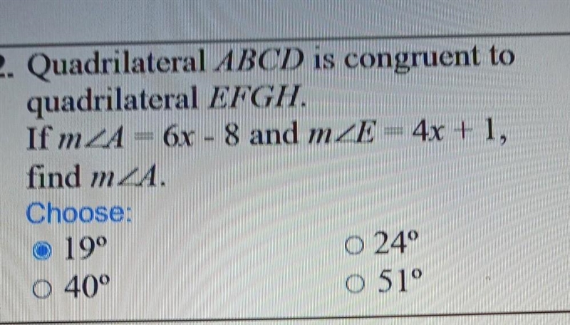 12. Quadrilateral ABCD is congruent to quadrilateral EFGH. If mZA = 6x - 8 and mZE-example-1