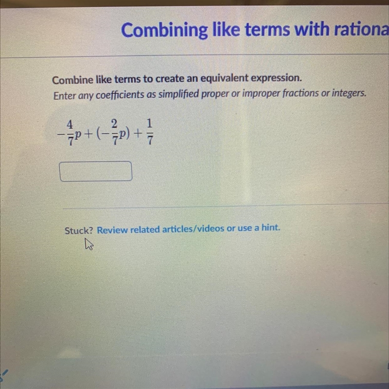 Combine like terms to create an equivalent expression. Enter any coefficients as simplified-example-1