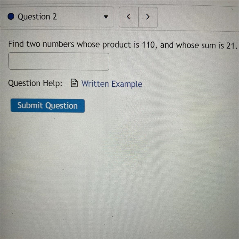 Find two numbers whose product is 110, and whose sum is 21.-example-1