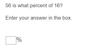 56 is what percent of 16? Enter your answer in the box-example-1