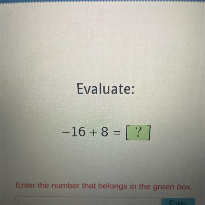 Evaluate: -16+8 = [?]-example-1