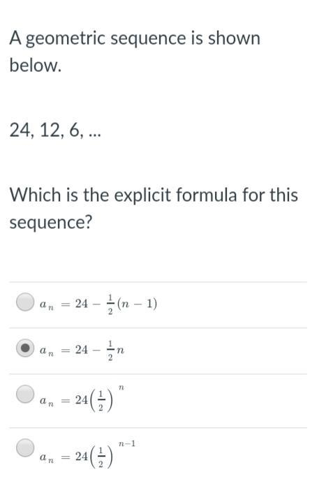 A geometric sequence is shown below.24, 12, 6, ...Which is the explicit formula for-example-1