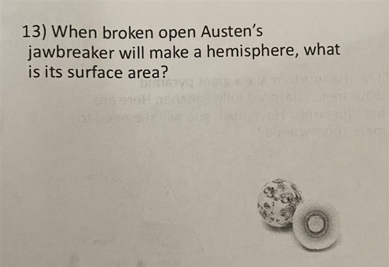 When broken open Austins jawbreaker will make a hemisphere, what is it surface area-example-1