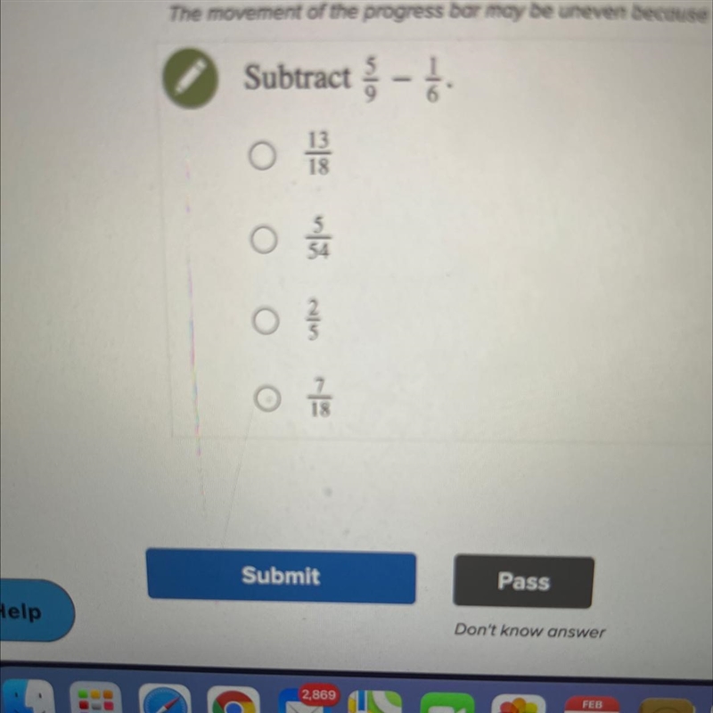 I need to know how to subtract 5/9- 1/6 (:-example-1