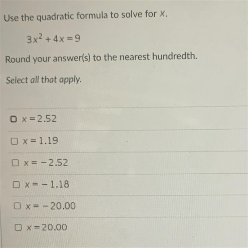 Use the quadratic formula to solve for X.3x2 + 4x = 9Round your answer(s) to the nearest-example-1