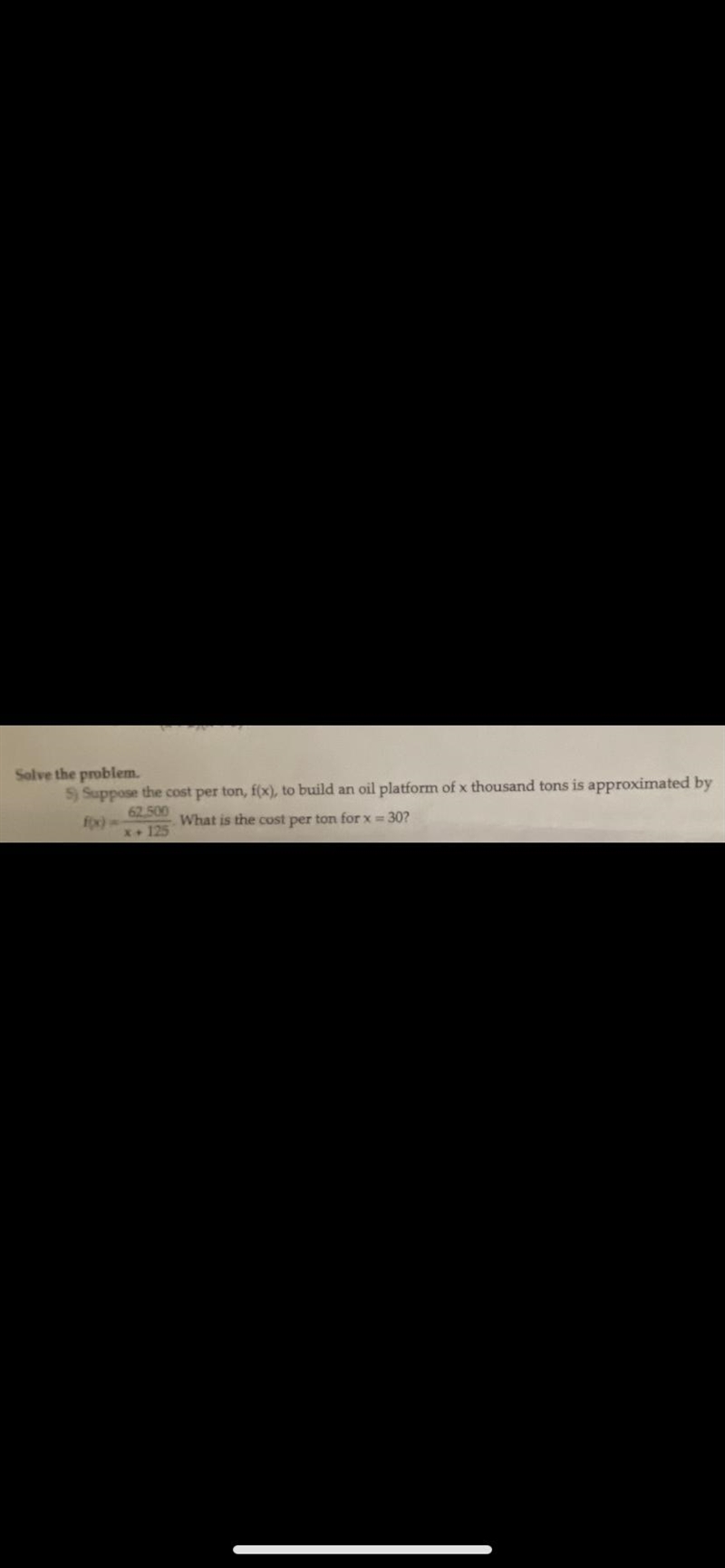 Suppose the cost per ton f(x) to build an oil platform of x thousand tons is approximated-example-1