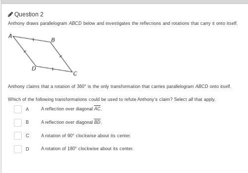 Which of the following transformations could be used to refute Anthony's claim? Select-example-1