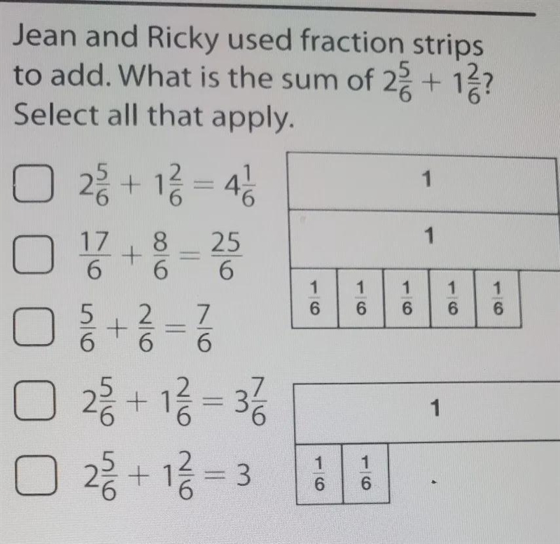 jean and ricky used fraction strips to add. What is the sum of 2 5/6 + 1 2/6 ? Select-example-1