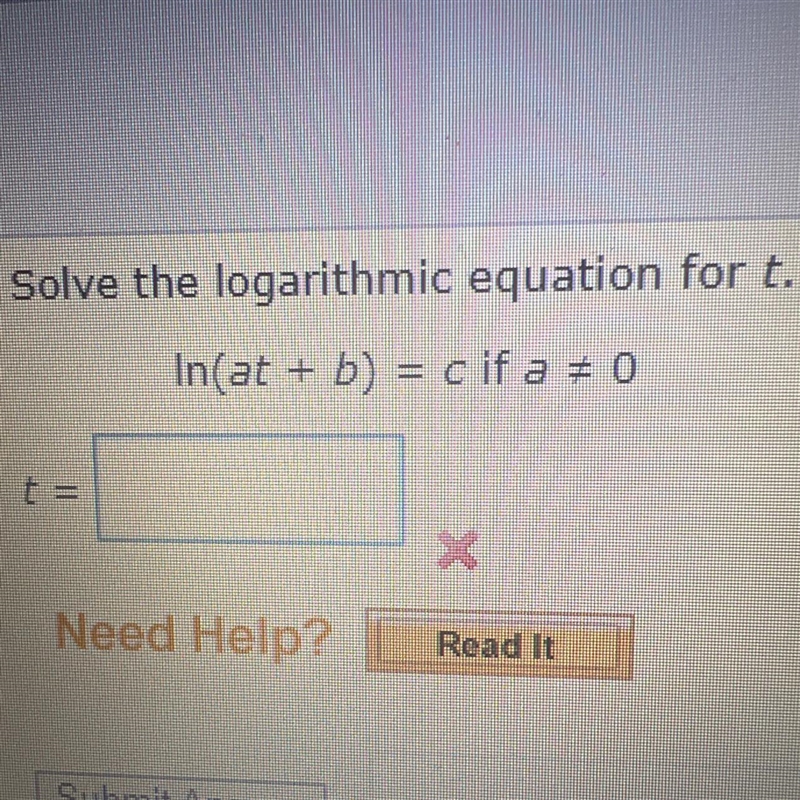 Solve the logarithmic equation for t. In(at + b) = c if a =\ 0-example-1