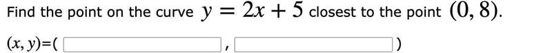 Find the point on the curve y=2x+5 closest to the point (0,8).-example-1