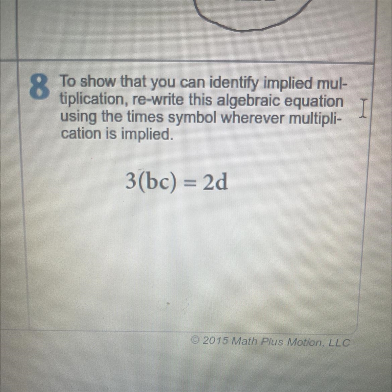 To show that you can identify implied mul-tiplication, rewrite this algebraic equationusing-example-1