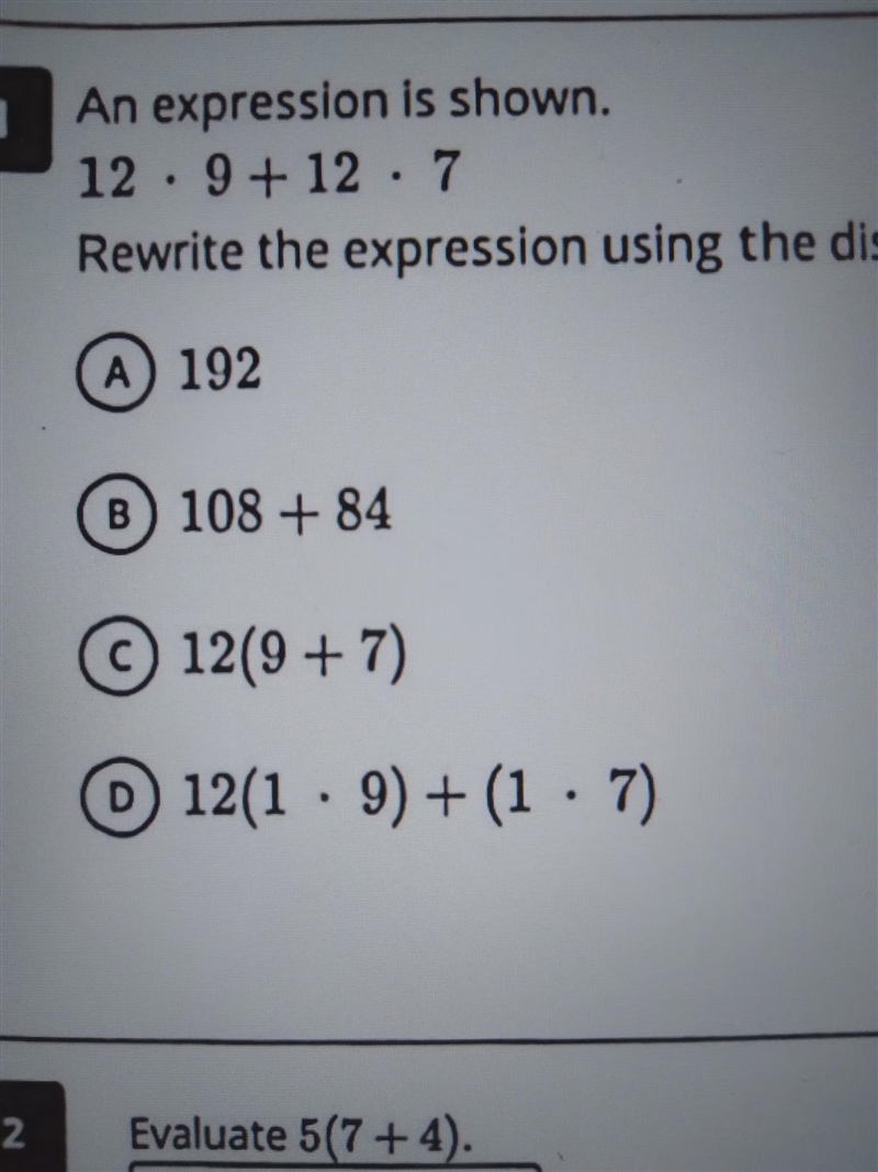 12 . 9 + 12 . 7 rewrite the expression using the distributive property-example-1