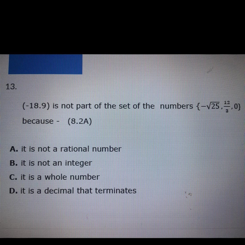 (-18.9) is not part of the set of the numbers {-v25,0}because - (8.2A)A. it is not-example-1